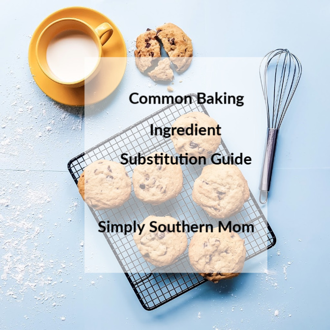 Common Baking Ingredient Substitutions Guide - Simply Southern Mom